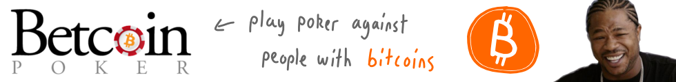 Betcoin Poker, dawg.
