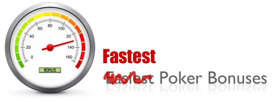 Fastest Clearing Poker Bonuses