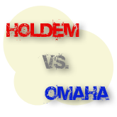 Texas Holdem vs Omaha